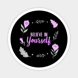 Believe In Yourself Magnet